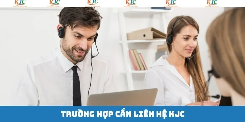 Các trường hợp cần thiết thực hiện liên hệ Các trường hợp cần thiết thực hiện liên hệ